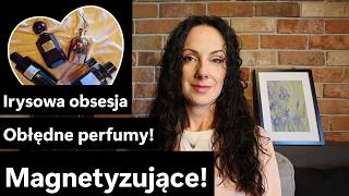 Poznaj obłędne irysowe perfumy!