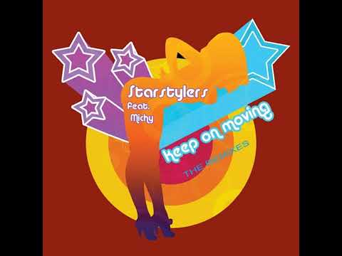 Starstylers ; Feat ; Michy : Keep on Moving (Radio Edit)