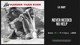 Lil Baby - Never Needed No Help (Harder Than Ever)
