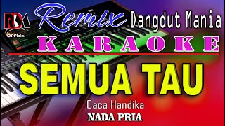 Download lagu Semua Tau - Dj Remix Dut Orgen Tunggal || Karaoke (Nada Pria) Caca Handika mp3 Download lagu Semua Tau - Dj Remix Dut Orgen Tunggal || Karaoke (Nada Pria) Caca Handika mp3