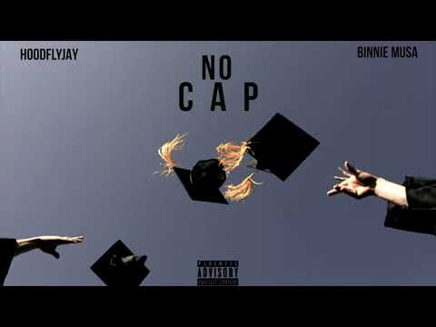 HoodFlyJay x Binnie Musa-No Cap