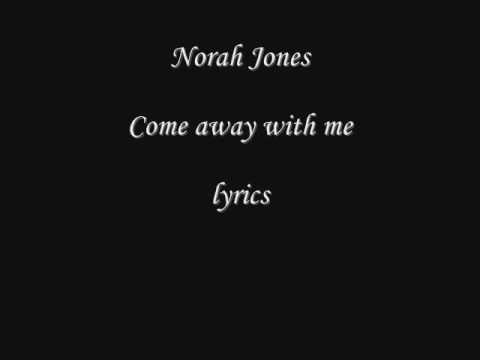 Norah Jones- Come away with me *lyrics*