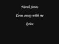 Norah Jones- Come away with me *lyrics* 