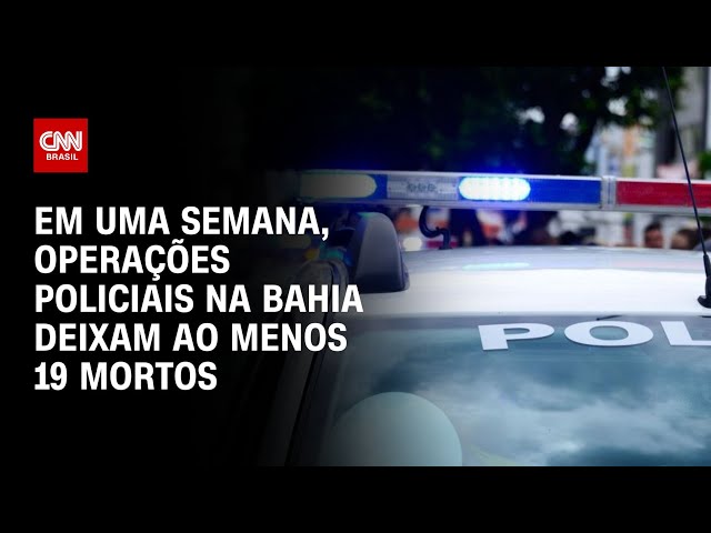 Em uma semana, operações policiais na Bahia deixam ao menos 19 mortos | CNN NOVO DIA