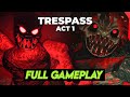 Roblox Tresspass - Act 1 Complete Wakthrough (No Commentary)