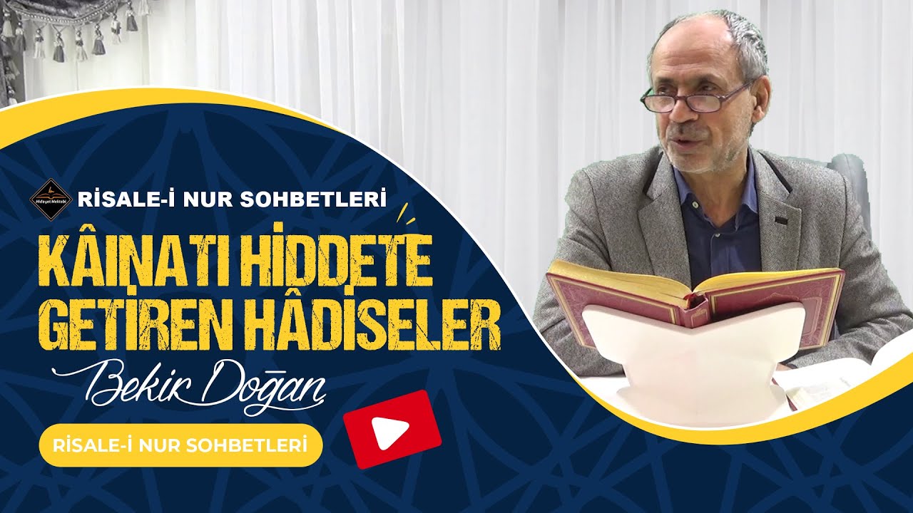 KÂİNATI HİDDETE GETİREN HADİSELER - RİSALE-İ NUR SOHBETLERİ - 23.01.2023