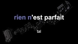 tal | rien n&#39;est parfait | lyrics | paroles | letra |