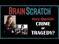 BrainScratch: Nora Quoirin - Crime or Tragedy?