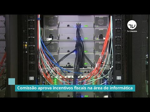 Comissão aprova incentivos fiscais na área de informática - 10/11/21