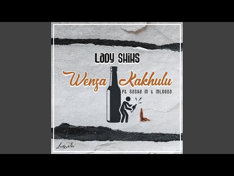 Wenza Kakhulu (feat. Mlooda & Sasha M)