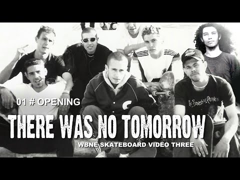 THERE WAS NO TOMORROW # 01 # OPENING MONTAGE. WBNE SKATEBOARD