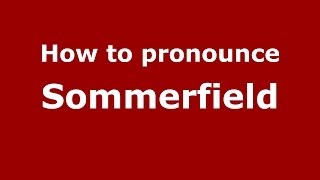 How to pronounce Sommerfield