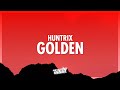 Huntrix Golden Lyrics KPop Demon Hunters I M Done Hiding Now I M Shining 432Hz