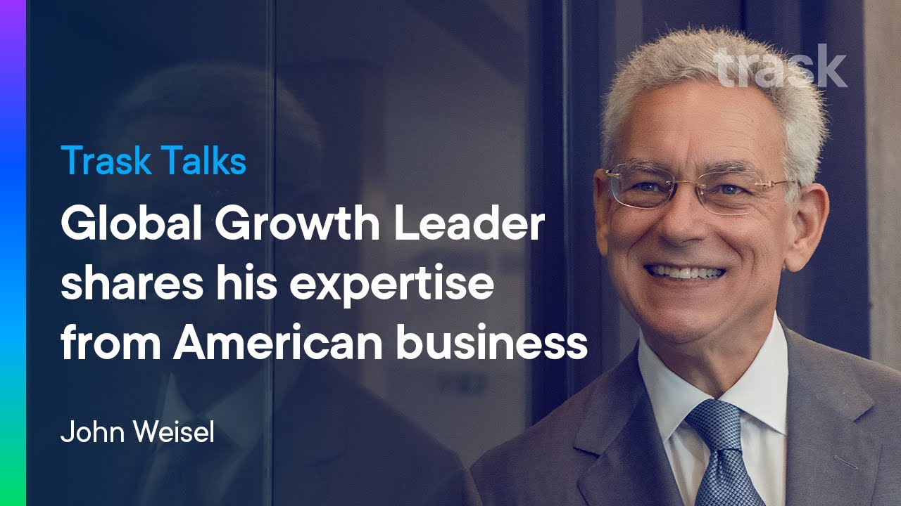 Global Growth Leader John Weisel shares his expertise from American business
