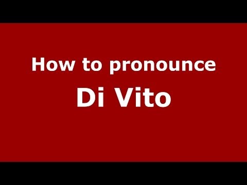 How to pronounce Di Vito (Italian/Italy) - PronounceNames.com