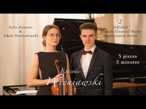 Wieniawski - 5 Pieces in 5 Minutes - Julia Stompór (Violin) & Jakub Niewiadomski (Piano)