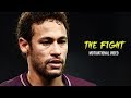 Neymar Jr - The Fight • Motivational Video (HD)