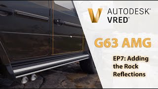Realistic real-time G63 AMG in VRED - EP8: Adding the Rock Reflections