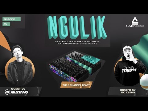 ALIVE PODCAST |  NGULIK EPISODE 5 | PIONEER DJM V-10 | WITH DJ MUZTANG