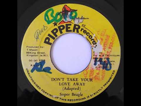 Super Beagle - Don't Take Your Love Away - 7inch / Pipper Records