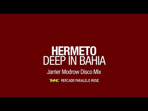 Hermeto - Deep In Bahia (Jarrier Modrow Disco Mix)