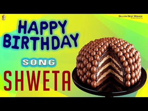 Shweta Happy Birthday - Birthday Video Song | Birthday Songs With Names #billionbestwishes