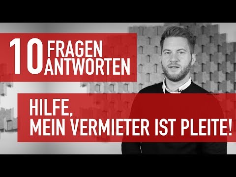 10 Fragen 10 Antworten - Hilfe, mein Vermieter ist pleite!