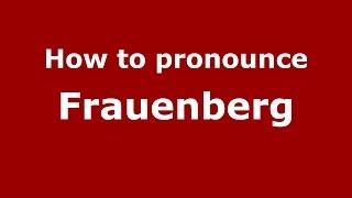 How to pronounce Frauenberg