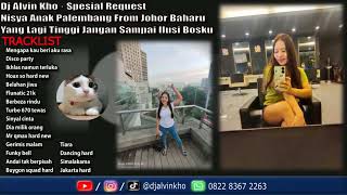 Download lagu Dj Alvin Kho™ · Spesial Request Nisya Anak Palembang From Johor Baharu mp3 Download lagu Dj Alvin Kho™ · Spesial Request Nisya Anak Palembang From Johor Baharu mp3