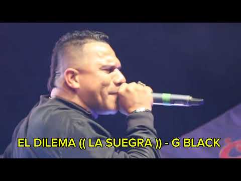 DILEMA (( LA SUEGRA )) G BLACK