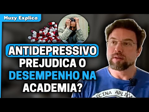 ANTIDEPRESSIVOS e ACADEMIA, atrapalha? | Muzy Explica