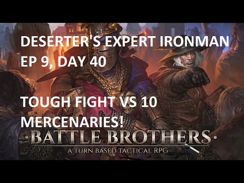 Deserter's Battle Brothers let's play Expert Ironman Season 2, ep 9, 2023