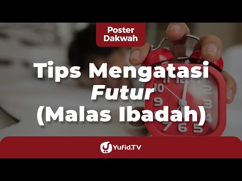 Tips Mengatasi Futur (Tips Rajin Ibadah) - Poster Dakwah Yufid TV