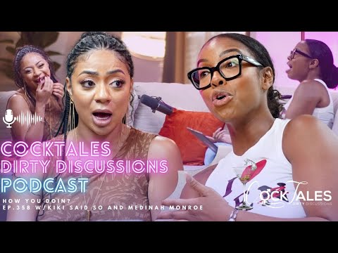 CockTales Ep. 358 "How You Doin?" with Kiki Said So & Medinah Monroe