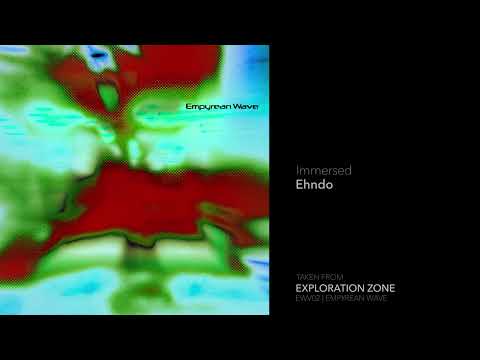 Indefinite Pitch PREMIERES. Ehndo - Immersed [Empyrean Wave]