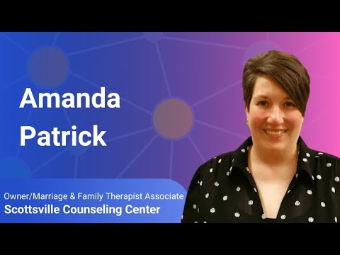 Scottsville Counseling Center - Customer Success Story (Amanda Patrick - Owner/Marriage & Family Therapist Associate)