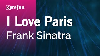 I Love Paris - Frank Sinatra | Karaoke Version | KaraFun