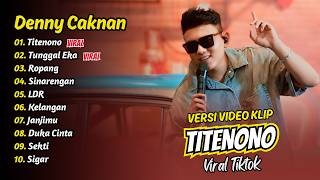 Download lagu Denny Caknan - TITENONO - TUNGGAL EKA - ROPANG || FULL ALBUM DANGDUT KOPLO mp3