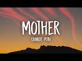 Charlie Puth - Mother (Lyrics) Charlie Puth - Mother (Lyrics)