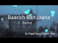 Baarish Ban Jaana Lyrics Payal Dev Stebin Ben Hina Khan Shaheer Sheikh Kunaal Vermaa