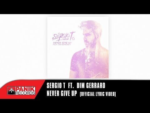 Sergio T - Never Give Up feat. Dim Gerrard | Official Lyric Video