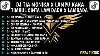 Download lagu DJ TIA MONIKA X LAMPU KAKA X LAMBADA || TIMBUL CINTA LAM DADA FULL SONG MASHUP VIRAL TIKTOK 2025 mp3