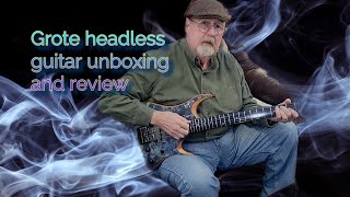 Video thumbnail for Grote headless guitar unboxing and review plus bonus footage of Mike McLean's Groove Factor by Leo & Dan Ryan