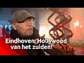 Eindhoven: Hollywood van het zuiden!