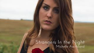 Michelle Aavitsland - Strangers In the Night (Official Artwork Video)