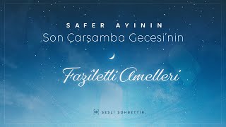 Safer Ayının Son Çarşamba Gecesi Fazîletli Amelleri