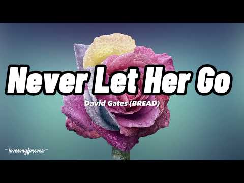 David Gates (Bread) - Never Let Her Go Lyrics