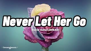 David Gates (Bread) - Never Let Her Go Lyrics