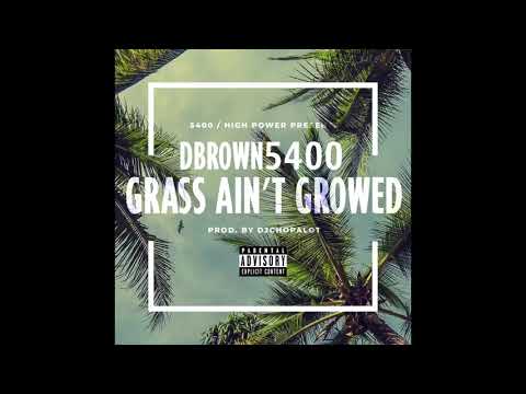 DBrown5400 - Grass Ain’t Growed ( Official AUDIO )