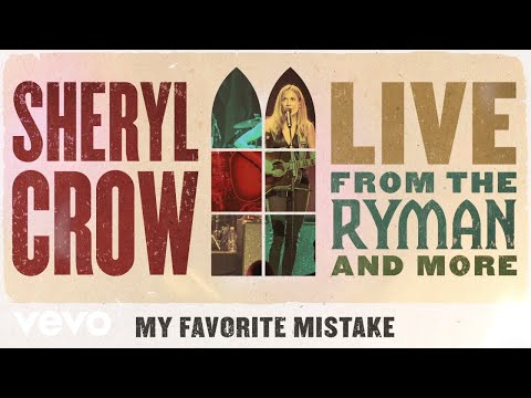 Videoclip de My Favorite Mistake (Live from the Ryman/2019) — Sheryl Crow